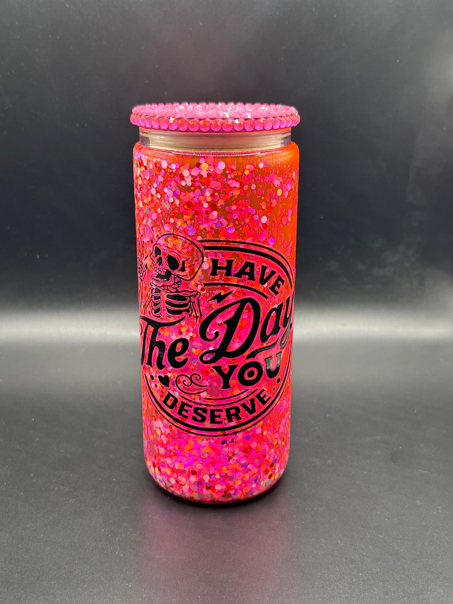 "Have the Day You Deserve" Pink Snowglobe 16 oz Tumbler